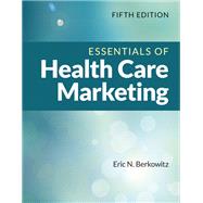 Essentials of Health Care Marketing by Eric N. Berkowitz, 9781284232844