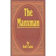 The Manxman by Caine, Hall, 9781589632844