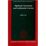 Algebraic Geometry and Arithmetic Curves by Liu, Qing, 9780198502845