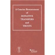 A Concise Restatement of Donative Transfers and Trusts by Gallanis, Thomas P, 9780314252845