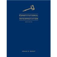Constitutional Interpretation by Ducat,Craig R., 9780495502845