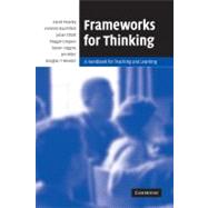 Frameworks for Thinking: A Handbook for Teaching and Learning by David Moseley , Vivienne Baumfield , Julian Elliott , Steven Higgins , Jen Miller , Douglas P. Newton , Maggie Gregson, 9780521612845
