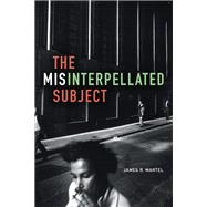 The Misinterpellated Subject by Martel, James R., 9780822362845