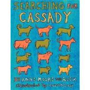 Searching for Cassady by Moore, Anne; Knisley, Lucy, 9780979882845
