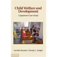 Child Welfare and Development by Bamba, Sachiko; Haight, Wendy L., 9781107002845