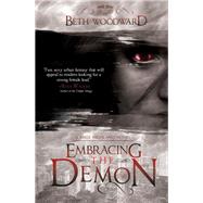 Embracing the Demon by Woodward, Beth, 9781945572845