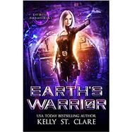 Earth's Warrior (Last Battle for Earth #1) by St Clare, Kelly, 9798643362845