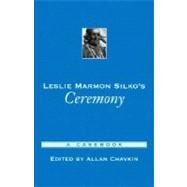 Leslie Marmon Silko's Ceremony A Casebook by Chavkin, Allan, 9780195142846