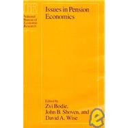 Issues in Pension Economics by Bodie, Zvi; Shoven, John B.; Wise, David A., 9780226062846