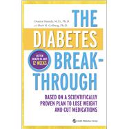 The Diabetes Breakthrough Based on a Scientifically Proven Plan to Lose Weight and Cut Medications by Hamdy, Osama; Colberg, Sheri R., 9780373892846