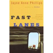 Fast Lanes by Phillips, Jayne Anne, 9780375702846