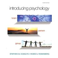 Introducing Psychology Brain, Person, Group by Kosslyn, Stephen M.; Rosenberg, Robin S., 9780558882846