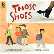Those Shoes by Boelts, Maribeth; Jones, Noah Z., 9780763642846
