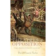 Theatres of Opposition Empire, Revolution, and Richard Brinsley Sheridan by Taylor, David Francis, 9780199642847