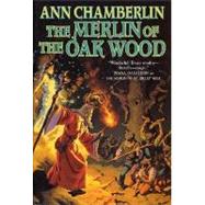The Merlin of the Oak Wood by Ann Chamberlin, 9780312872847