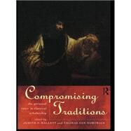 Compromising Traditions: The Personal Voice in Classical Scholarship by Hallett,Judith P., 9780415142847