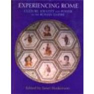 Experiencing Rome: Culture, Identity and Power in the Roman Empire by Huskinson,Janet, 9780415212847