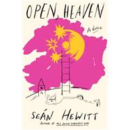 Open, Heaven A Novel by Hewitt, Se�n, 9780593802847