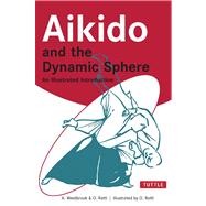 Aikido and the Dynamic Sphere by Westbrook, Adele, 9780804832847