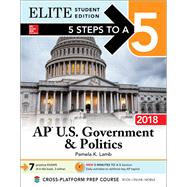 5 Steps to a 5: AP U.S. Government & Politics 2018, Elite Student Edition by Lamb, Pamela, 9781259862847