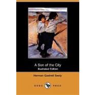 A Son of the City by Seely, Herman Gastrell; Arting, Fred J., 9781409962847