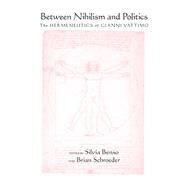 Between Nihilism and Politics by Benso, Silvia; Schroeder, Brian, 9781438432847