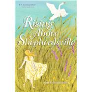 Rising Above Shepherdsville by Schoenbohm, Ann, 9781481452847