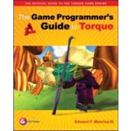 The Game Programmer's Guide to Torque by Maurina ,Edward F., 9781568812847
