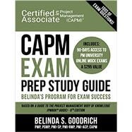CAPM Exam Prep Study Guide: Belinda's All-in-One Program for Exam Success by Belinda Goodrich, 9781732392847