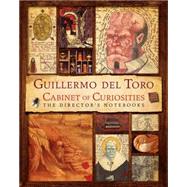 Guillermo Del Toro Cabinet of Curiosities by Toro, Guillermo del; Zicree, Marc Scott (CON); Cameron, James, 9780062082848