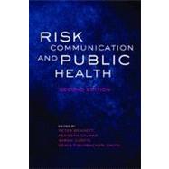 Risk Communication and Public Health by Bennett, Peter; Calman, Kenneth; Curtis, Sarah; Smith, Denis, 9780199562848
