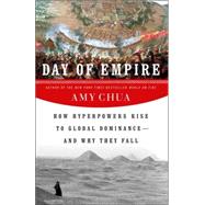 Day of Empire by CHUA, AMY, 9780385512848