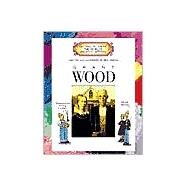 Grant Wood (Getting to Know the World's Greatest Artists: Previous Editions) by Venezia, Mike; Venezia, Mike, 9780516422848
