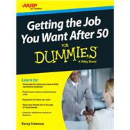 Getting the Job You Want After 50 For Dummies by Hannon, Kerry E., 9781119022848