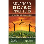 Advanced DC/AC Inverters: Applications in Renewable Energy by Luo; Fang Lin, 9781138072848