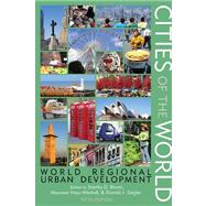 Cities of the World : World Regional Urban Development by Brunn, Stanley D.; Hays-Mitchell, Maureen; Zeigler, Donald J., 9781442212848