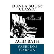 Acid Bath by Garson, Vaseleos; Vestal, Herman, 9781463792848
