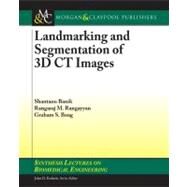 Landmarking and Segmentation of 3D CT Images by Banik, Shantanu, 9781598292848