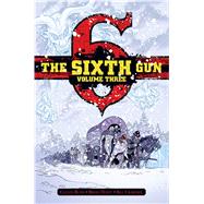 The Sixth Gun 3 by Bunn, Cullen; Hurtt, Brian; Crabtree, Bill, 9781620102848