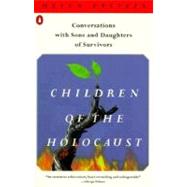 Children of the Holocaust : Conversations with Sons and Daughters of Survivors by Epstein, Helen (Author), 9780140112849