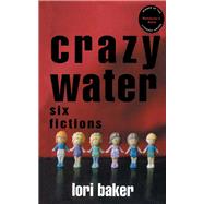 Crazy Water by Baker, Lori, 9780814712849