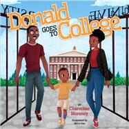 Donald Goes to College by Morency, Charmisse, 9781098302849