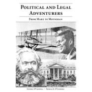 Political and Legal Adventurers by O'Connell, Jeffrey; O'connell, Thomas E., 9781594602849