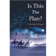 Is This the Plan? by Mont, Shannah, 9781973632849