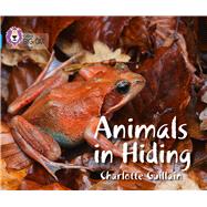 Animals in Hiding by Guillain, Charlotte; Moon, Cliff, 9780007512850