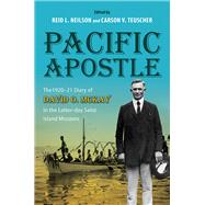 Pacific Apostle by Mckay, David D.; Neilson, Reid L.; Teuscher, Carson V., 9780252042850