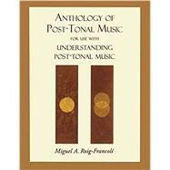 Anthology of Post-tonal Music by Roig-francol, Miguel A., 9780367432850