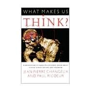 What Makes Us Think? by Changeux, Jean-Pierre, 9780691092850