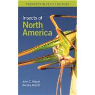 Insects of North America by John C. Abbott; Kendra K. Abbott, 9780691232850