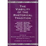The Viability Of The Rhetorical Tradition by Graff, Richard; Walzer, Arthur E.; Atwill, Janet M., 9780791462850